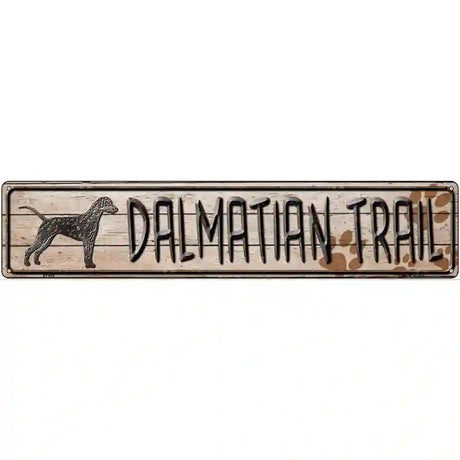 Dalmatian Trail Novelty Metal Street Sign 24" x 5" (ST)