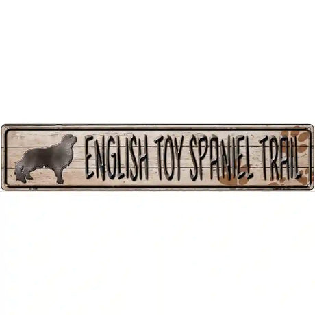 English Toy Spaniel Trail Novelty Metal Street Sign 24" x 5" (ST)