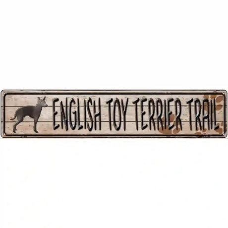 English Toy Terrier Trail Novelty Metal Street Sign 24" x 5" (ST)