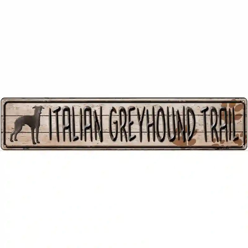 Italian Greyhound Trail Novelty Metal Street Sign 24" x 5" (ST)