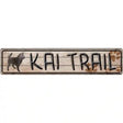 Kai Trail Novelty Metal Street Sign 24" x 5" (ST)