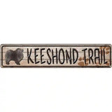 Keeshound Trail Novelty Metal Street Sign 24" x 5" (ST)