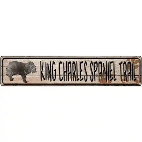 King Charles Spaniel Trail Novelty Metal Street Sign 24" x 5" (ST)