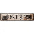 Maltese Trail Novelty Metal Street Sign 24" x 5" (ST)