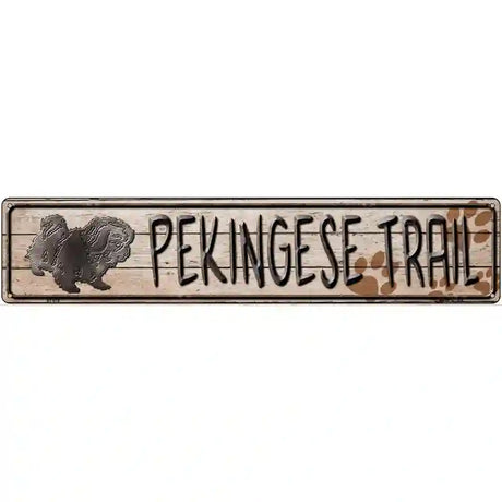 Pekingese Trail Novelty Metal Street Sign 24" x 5" (ST)