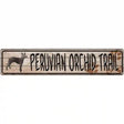 Peruvian Orchid Trail Novelty Metal Street Sign 24" x 5" (ST)