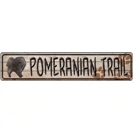 Pomeranian Trail Novelty Metal Street Sign 24" x 5" (ST)