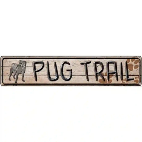 Pug Trail Novelty Metal Street Sign 24" x 5" (ST)