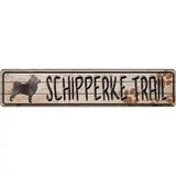 Schipperke Trail Novelty Metal Street Sign 24" x 5" (ST)