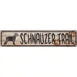 Schnauzer Trail Novelty Metal Street Sign 24" x 5" (ST)