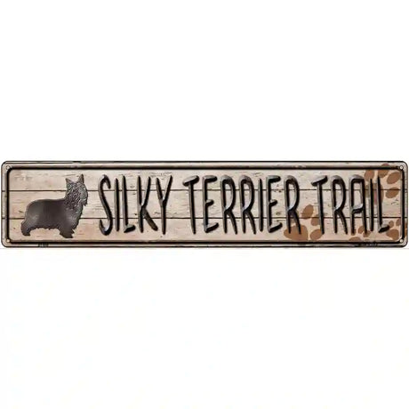 Silky Terrier Trail Novelty Metal Street Sign 24" x 5" (ST)