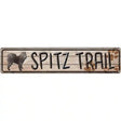 Spitz Trail Novelty Metal Vanity Street Sign 24" x 5" (ST)