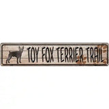 Toy Fox Terrier Trail Novelty Metal Street Sign 24" x 5" (ST)