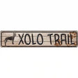 Xolo Trail Novelty Metal Street Sign 24" x 5" (ST)