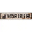 Yorkshire Terrier Trail Novelty Metal Street Sign 24" x 5" (ST)