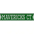 Mavericks Ct Novelty Metal Street Sign 24" x 5" (ST)