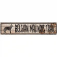 Belgian Malinois Trail Novelty Metal Street Sign 24" x 5" (ST)