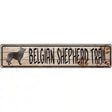 Belgian Shepherd Trail Novelty Metal Street Sign 24" x 5" (ST)