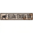 Belgian Tervuren Trail Novelty Metal Street Sign 24" x 5" (ST)