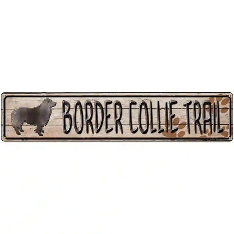 Border Collie Trail Novelty Metal Street Sign 24" x 5" (ST)