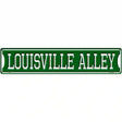 Louisville Alley Novelty Metal Street Sign 24" x 5" (ST)