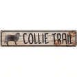 Collie Trail Novelty Metal Street Sign 24" x 5" (ST)