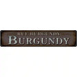 Rue Burgundy Novelty Metal Street Sign 24" x 5" (ST)