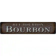 Rue Bourbon Novelty Metal Street Sign 24" x 5" (ST)