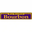 Bourbon Purple Novelty Metal Street Sign 24" x 5" (ST)