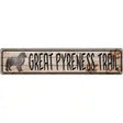 Great Pyrenees Trail Novelty Metal Street Sign 24" x 5" (ST)