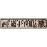 Great Pyrenees Trail Novelty Metal Street Sign 24" x 5" (ST)