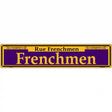 Frenchmen Purple Novelty Metal Street Sign 24" x 5" (ST)