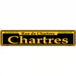 Chartres Yellow Novelty Metal Street Sign 24" x 5" (ST)