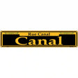 Canal Yellow Novelty Metal Street Sign 24" x 5" (ST)