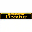 Decatur Yellow Novelty Metal Street Sign 24" x 5" (ST)