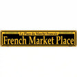 French Market Place Yellow Novelty Metal Street Sign 24" x 5" (ST)