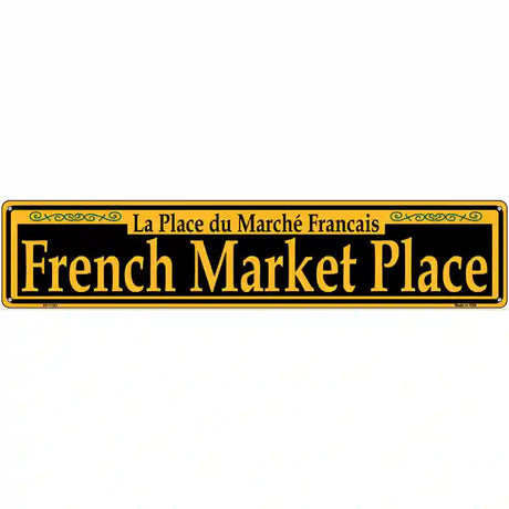 French Market Place Yellow Novelty Metal Street Sign 24" x 5" (ST)