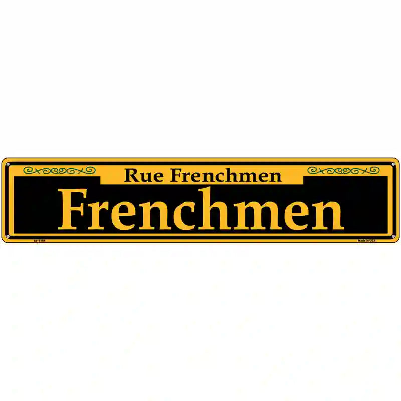 Frenchmen Yellow Novelty Metal Street Sign 24" x 5" (ST)