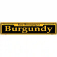 Burgundy Yellow Novelty Metal Street Sign 24" x 5" (ST)