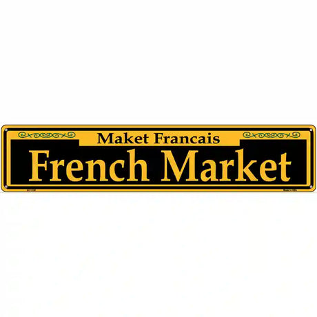 French Market Yellow Novelty Metal Street Sign 24" x 5" (ST)