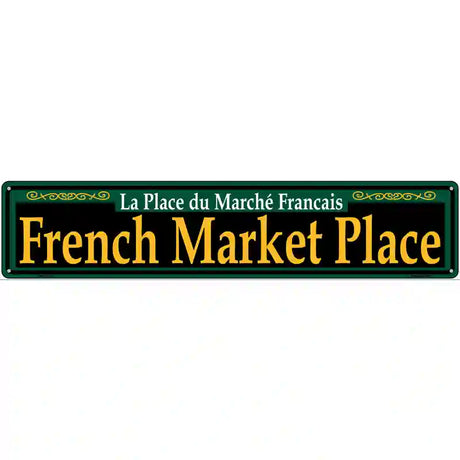 French Market Place Green Novelty Metal Street Sign 24" x 5" (ST)