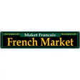 French Market Green Novelty Metal Street Sign 24" x 5" (ST)