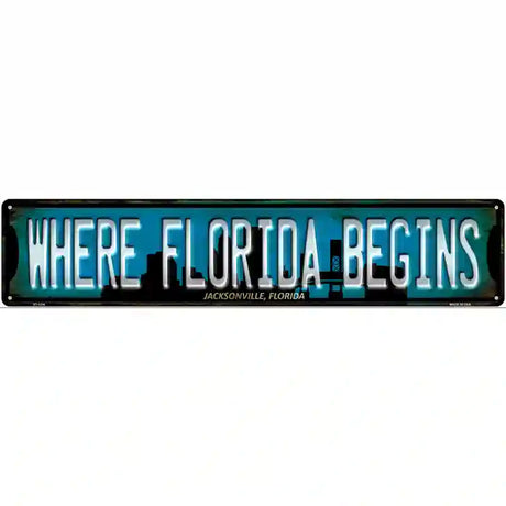 Jacksonville Florida Where Florida Begins Novelty Metal Street Sign 24" x 5" (ST)