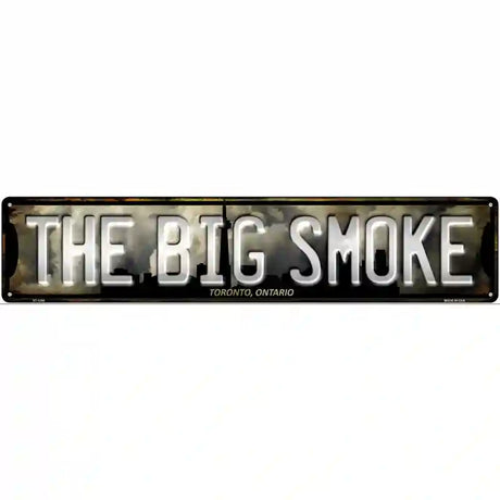 Toronto Ontario The Big Smoke Novelty Metal Street Sign 24" x 5" (ST)