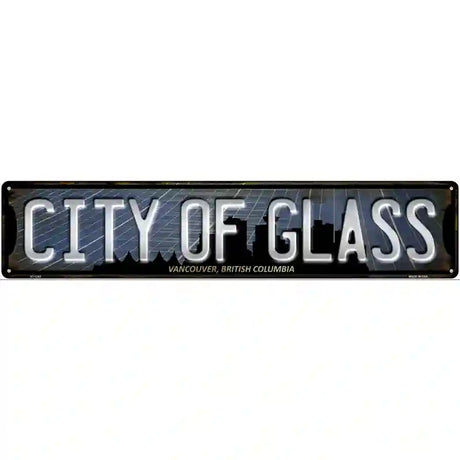 Vancouver British Columbia City of Glass Novelty Metal Street Sign 24" x 5" (ST)