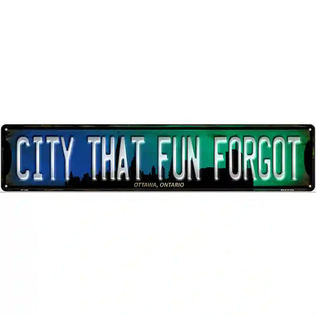 Ottawa Ontario The City That Fun Forgot Novelty Metal Street Sign 24" x 5" (ST)