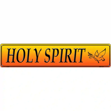 Holy Spirit Novelty Metal Street Sign 24" x 5" (ST)