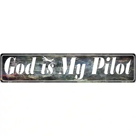 God Is My Pilot Novelty Metal Street Sign 24" x 5" (ST)