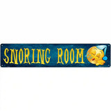 Snoring Room Novelty Metal Street Sign 24" x 5" (ST)