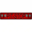 Pit Stop Novelty Metal Street Sign 24" x 5" (ST)